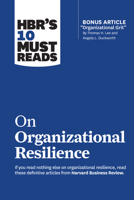 Hbr's 10 Must Reads on Organizational Resilience (with Bonus Article Organizational Grit by Thomas H. Lee and Angela L. Duckworth) 1647820685 Book Cover