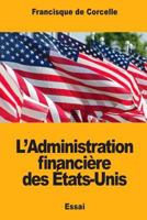 L'Administration Financi�re Des Etats-Unis 1983822019 Book Cover