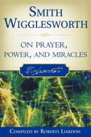 Smith Wigglesworth on Prayer 0768423155 Book Cover