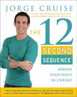 The 12 Second Sequence: Shrink Your Waist in 2 Weeks 0307383318 Book Cover
