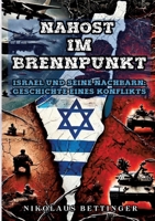 Nahost im Brennpunkt: Israel und seine Nachbarn Geschichte eines Konflikts (German Edition) 3384382021 Book Cover