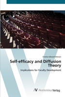 Self-efficacy and Diffusion Theory: Implications for Faculty Development 3836435055 Book Cover