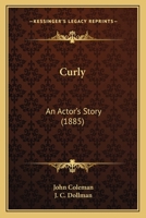 Curly, an Actor's Story 1241142149 Book Cover