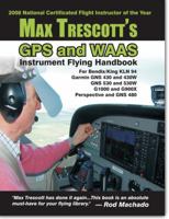 Max Trescott's GPS and WAAS Instrument Flying Handbook 0977703061 Book Cover