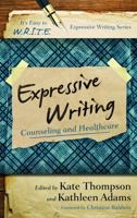 Expressive Writing: Counseling and Healthcare 1475807732 Book Cover