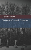 Wetaskiwin's Lost & Forgotten B08X6CFNHD Book Cover