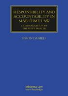Responsibility and Accountability in Maritime Law: The Criminalisation of the Ship's Master 1032211210 Book Cover