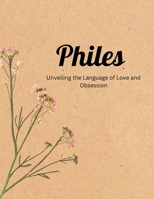 Philes: Unveiling The Language Of Love & Obsession B0DQ6JY4QM Book Cover