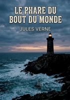 Le Phare du bout du monde: Une odyssée de survie aux confins des océans (French Edition) B0H9CMLZ3H Book Cover