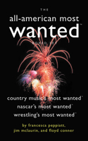 The All-American Most Wanted Boxed Set: Country Music's Most Wanted, NASCAR's Most Wanted, and Wrestling's Most Wanted 1574889648 Book Cover