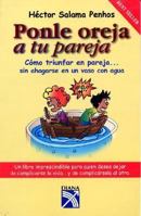 Ponle Oreja a tu Pareja / Listen to Your Partner 9681337964 Book Cover