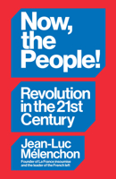 Now, the People! Revolution in the Twenty-First Century B0FM6ZNHKJ Book Cover