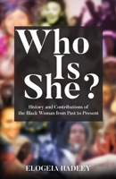 Who Is She? | History and Contributions of the Black Woman from Past to Present 1953163491 Book Cover