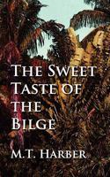 The Sweet Taste of the Bilge 0615460720 Book Cover