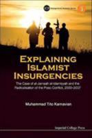 Explaining Islamist Insurgencies: The Case of Al-Jamaah Al-Islamiyyah and the Radicalisation of the Poso Conflict, 2000-2007 1911299794 Book Cover