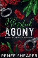 Blissful Agony (Angels with Attitude) B0D786HFQ9 Book Cover