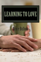 Learning to Love: Purging Lust from Natural Affection 1493584928 Book Cover