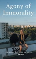 Agony Of Immorality 9355970617 Book Cover