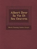 Albert D�rer Sa Vie Et Ses Oeuvres 128698887X Book Cover