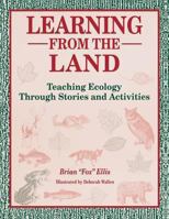 Learning from the Land: Teaching Ecology Through Stories and Activities 1563085631 Book Cover