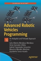 Advanced Robotic Vehicles Programming: An Ardupilot and Pixhawk Approach 1484255305 Book Cover