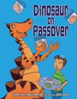 Dinosaur on Passover 1580131611 Book Cover