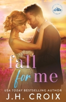 Fall For Me 1954034237 Book Cover