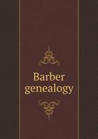 Barber Genealogy 5518601484 Book Cover