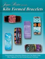 Kiln Formed Bracelets: Jayne Persico Presents... 0919985491 Book Cover
