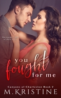 You Fought For Me (Canyons of Charleston) 1099360161 Book Cover