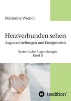 Herzverbunden sehen: Augenaufstellungen und Energiearbeit 3746951070 Book Cover