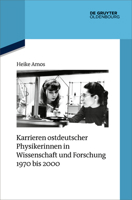 Karrieren Ostdeutscher Physikerinnen in Wissenschaft Und Forschung 1970 Bis 2000 3110991829 Book Cover