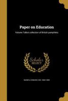 Paper on Education Volume Talbot Collection of British Pamphlets 1149933461 Book Cover