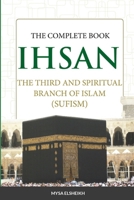 IHSAN: The Third and Spiritual Branch of Islam 0956671969 Book Cover