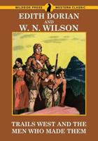 Trails west, and men who made them 1479425915 Book Cover