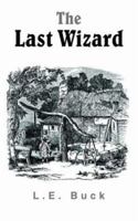 The Last Wizard 1420843680 Book Cover