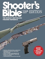 Shooter's Bible 118th Edition: The World's Bestselling Firearms Reference 1510787178 Book Cover