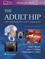 The Adult Hip: Hip Arthroplasty Surgery Print + eBook with Multimedia 1975221931 Book Cover