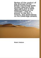 Review of the conduct of the directors of the British and Foreign Bible Society relative to the Apoc 1115397028 Book Cover