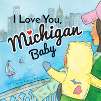 I Love You, Michigan Baby 1946064963 Book Cover