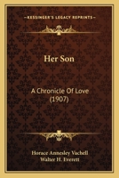 Her Son: A Chronicle of Love 0548829241 Book Cover