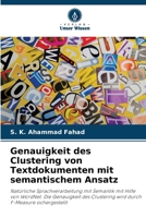 Genauigkeit des Clustering von Textdokumenten mit semantischem Ansatz (German Edition) 6208074819 Book Cover