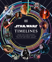 Star Wars: Timelines - From the Time Before the High Republic to the Fall of the First Order 0744060877 Book Cover
