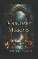 The Boundary of Mirrors... B0GVYN3F97 Book Cover