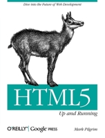 Html5: Up and Running: Dive Into the Future of Web Development 0596806027 Book Cover