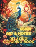 Adult Relaxing Coloring Book: Asian Art and Motifs B0CR5NLFFB Book Cover
