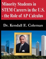 Minority Students in STEM Careers in the U.S. - the Role of AP Calculus 0578708051 Book Cover