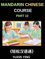 Mandarin Chinese Course (Part 12)- Mastering Verbs, Aspect, and Time, Chinese Grammar in Action, Verbs, Aspect Markers, and Tense Mastery, All HSK Level Preparation B0GGHGVP6K Book Cover
