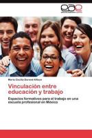 Vinculación entre educación y trabajo 3845483121 Book Cover