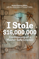 I Stole $16,000,000: Confessions of a Master Safe Cracker 0228106028 Book Cover
